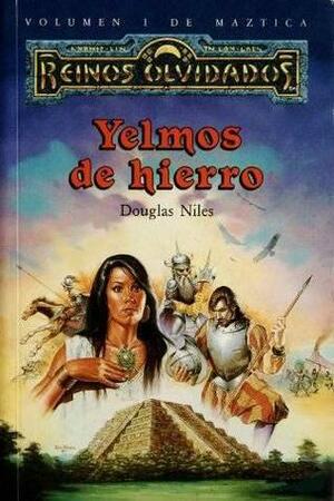 Yelmos de hierro by Douglas Niles