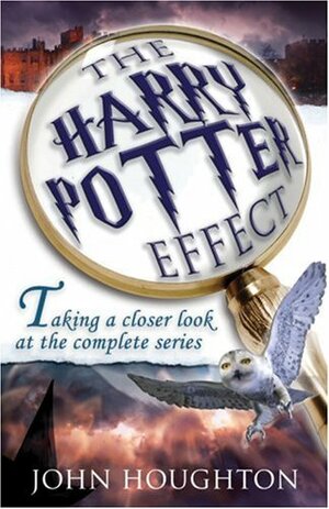 The Harry Potter effect : taking a closer look at the complete series by John Houghton