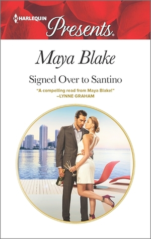 Signed Over to Santino by Maya Blake