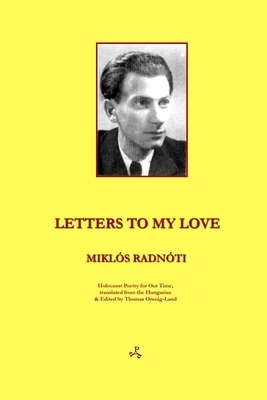 Letters to My Love by Miklos Radnoti