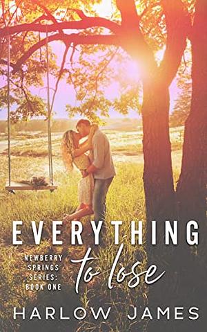 Everything to Lose by Harlow James