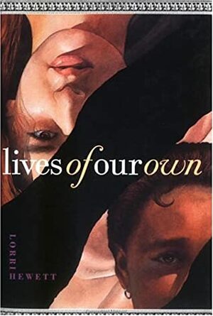 Lives of Our Own by Lorri Hewett, John Clapp