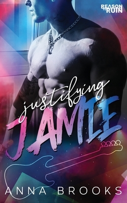 Justifying Jamie by Anna Brooks