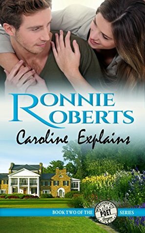 Caroline Explains: A sweet & sassy romance! (Poet, Oregon Book 2) by Ronnie Roberts