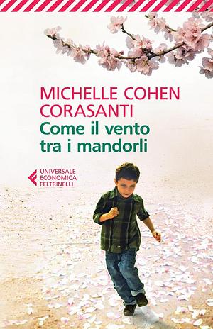 Come il vento tra i mandorli by Michelle Cohen Corasanti