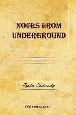 Notes from Underground by Fyodor Dostoevsky