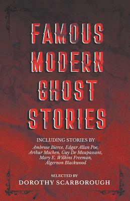 Famous Modern Ghost Stories - Selected with an Introduction by 