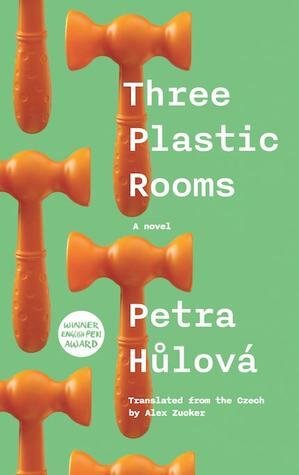 Three Plastic Rooms by Petra Hůlová, Alex Zucker