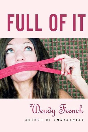 Full of It by Wendy French