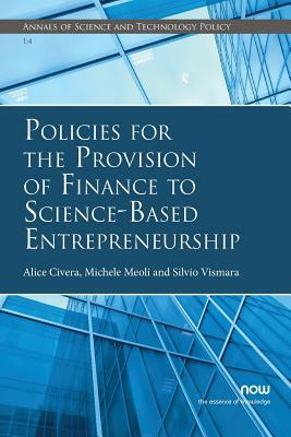 Policies for the Provision of Finance to Science-Based Entrepreneurship by Michele Meoli, Alice Civera, Silvio Vismara