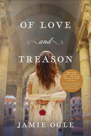 Of Love and Treason by Jamie Ogle