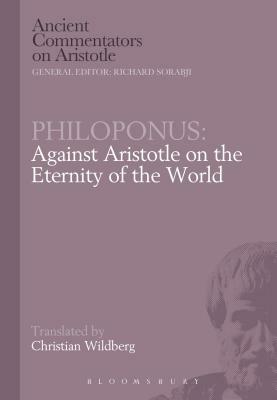 Against Aristotle on the Eternity of the World by John Philoponus