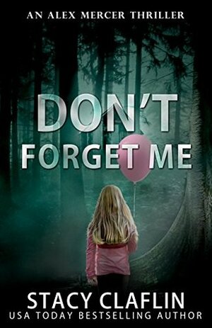 Don't Forget Me by Stacy Claflin