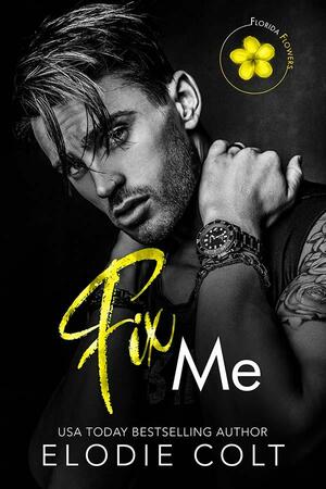 Fix Me by Elodie Colt, Elodie Colt