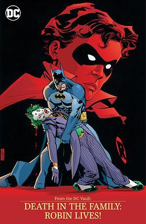 From the DC Vault: Death in the Family - Robin Lives TP by Jim Starlin, J.M. DeMatteis