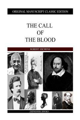 The Call Of The Blood by Robert Hichens