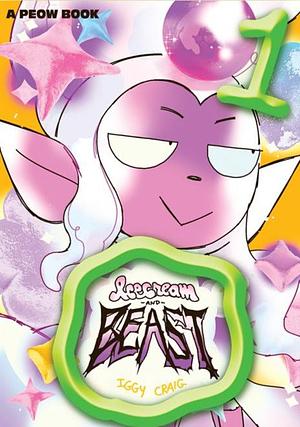 Icecream and Beast: (Book 1 of X?) by Iggy Craig