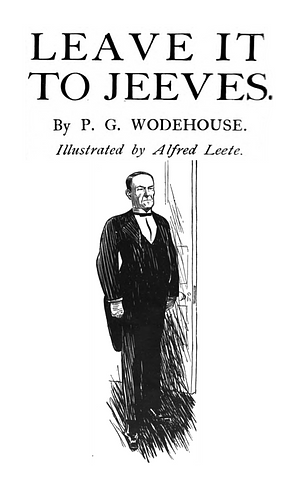 Leave it to Jeeves by P.G. Wodehouse