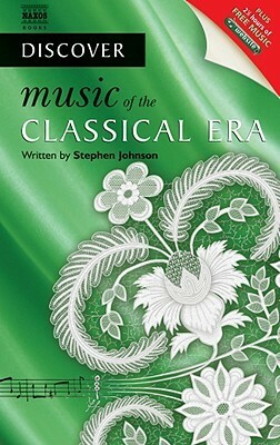 Discover Music of the Classical Era by Stephen Johnson