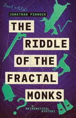 The Riddle of the Fractal Monks by Jonathan Pinnock