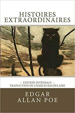 Histoires extraordinaires, édition intégrale: 36 nouvelles (Histoires extraordinaires et Nouvelles histoires extraordinaires), traduction de Baudelaire by Edgar Allan Poe