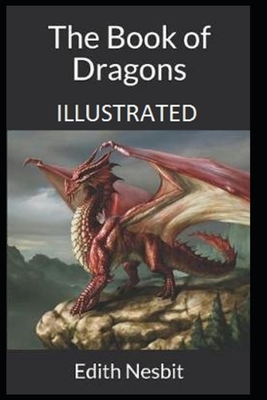 The Book of Dragons Illustrated by E. Nesbit