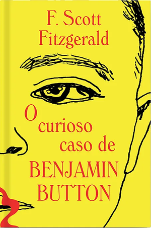 O curioso caso de Benjamin Button by F. Scott Fitzgerald