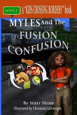 Myles and the Fusion Confusion by Starr Shine