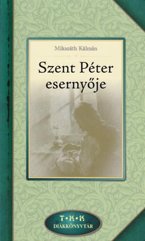 Szent Péter esernyője by Kálmán Mikszáth