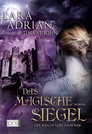 Das magische Siegel by Tina St. John, Lara Adrian