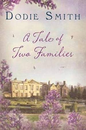 A Tale of Two Families by Dodie Smith