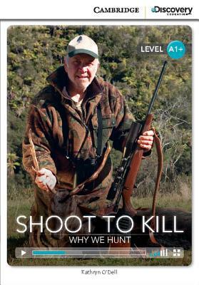 Shoot to Kill: Why We Hunt High Beginning Book with Online Access by Kathryn O'Dell