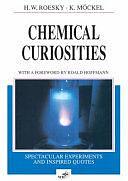 Chemical Curiosities: Spectacular Experiments and Inspired Quotes by Herbert W. Roesky, Klaus Möckel