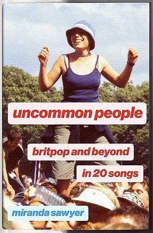 Uncommon People by Miranda Sawyer