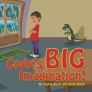 Cody's Big Imagination! by Jorian Burns, Taurus Burns