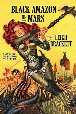 Black Amazon of Mars and Other Tales from the Pulps by Leigh Brackett