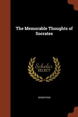 The Memorable Thoughts of Socrates by Xenophon