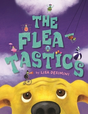 The Fleatastics by Lisa Desimini