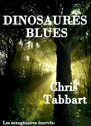 DINOSAURES BLUES by Chris Tabbart