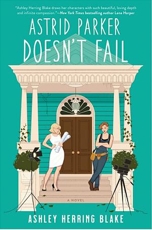 Astrid Parker Doesn't Fail by Ashley Herring Blake