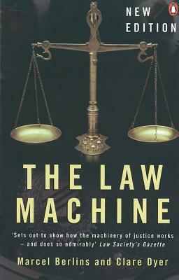 The Law Machine by Clare Dyer, Marcel Berlins