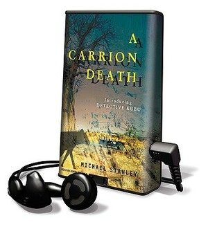 A Carrion Death: Introducing Detective Kubu [With Earphones] by Michael Stanley