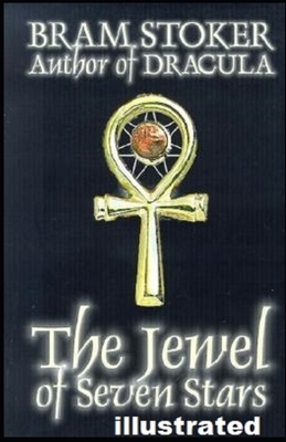 The Jewel of Seven Stars Illustrated by Bram Stoker