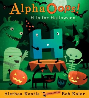 AlphaOops: H Is for Halloween: Midi Edition by Bob Kolar, Alethea Kontis