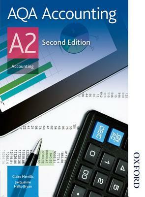 Aqa Accounting A2 Second Edition by Claire Merrills, Jacqueline Halls-Bryan