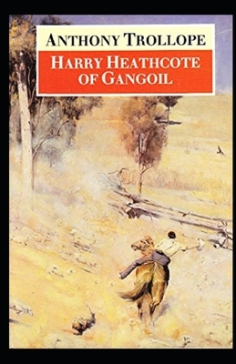 Harry Heathcote of Gangoil Illustrated by Anthony Trollope