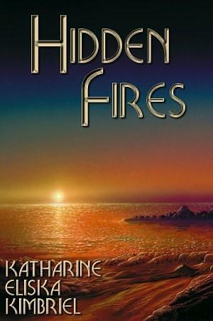Hidden Fires by Cat Kimbriel, Cat Kimbriel
