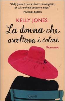 La donna che ascoltava i colori by Kelly Jones