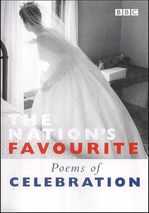 The Nation's Favourite Poems of Celebration by Sarah Lavelle, Alex Warwick, Emma Shackleton