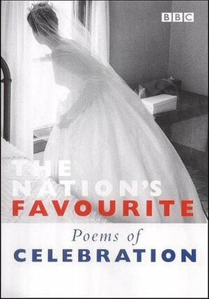 The Nation's Favourite Poems of Celebration by Alex Warwick, Sarah Lavelle, Emma Shackleton